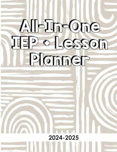 IEP Planner: The Special Educator's All-in-One IEP Lesson Planner for 2023-2024 School Year
