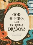 God, Heroes, and Everyday Dragons Teen Bible Study Book: Finding Your Story in God's Story (Lifeway Students Devotions)