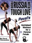 From Russia with Tough Love: Kettlebell Workout for a Femme Fatale