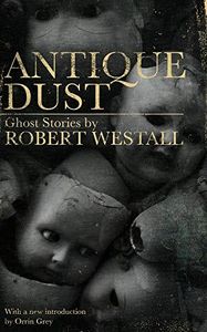 Antique Dust: Ghost Stories (Valancourt 20th Century Classics)