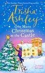 One More Christmas at the Castle: A heart-warming and uplifting new festive read from the Sunday Times bestseller