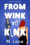 From Wink to Kink: A Hockey Romance (The San Francisco Aftershocks)