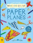 Make and Colour Paper Planes: 8 Planes to Cut out and Colour