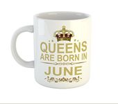 Siddhi Vinayak Collection Queens are Born in June Happy Birthday Coffee Mug /Cup For Women