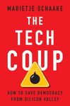 The Tech Coup: How to Save Democracy from Silicon Valley