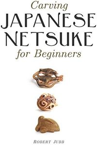 Carving Japanese Netsuke for Beginners