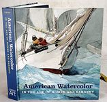 American Watercolor in the Age of Homer and Sargent