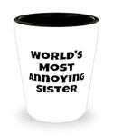 Funny Sister Gifts, World's Most Annoying Sister, Sister Shot Glass From Sister, Ceramic Cup For Little Sister