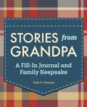 Stories from Grandpa: A Fill-In Journal and Family Keepsake