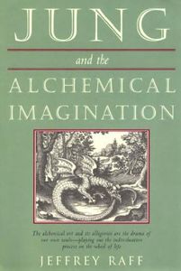 Jung and the Alchemical Imagination (The Jung on the Hudson Book series)