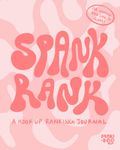 Spank Rank: A hook up ranking journal