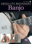 Absolute Beginners Banjo: The Complete Picture Guide to Playing the Banjo