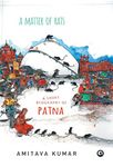 A MATTER OF RATS: A SHORT BIOGRAPHY OF PATNA