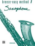 Breeze-Easy Method for Saxophone, Bk 1 (Breeze-Easy Series, Bk 1)