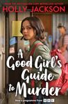 A Good Girl's Guide to Murder: TikTok made me buy it! The first book in the bestselling trilogy, now a major TV series (A Good Girl’s Guide to Murder, Book 1)