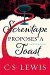 Screwtape Proposes A Toast