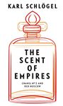 The Scent of Empires: Chanel No. 5 and Red Moscow