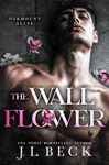 The Wallflower : A Dark New Adult Bully Romance (Oakmount Elite Book 1)