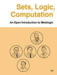 Sets, Logic, Computation: An Open Introduction to Metalogic (Open Logic Project Textbooks)