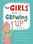 The Girls' Guide to Growing Up: the