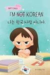 I'm Not Korean: A Story About Ident