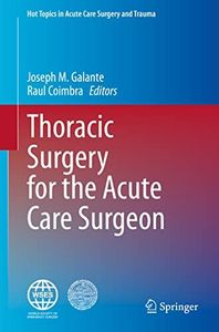 Thoracic Surgery for the Acute Care Surgeon (Hot Topics in Acute Care Surgery and Trauma)