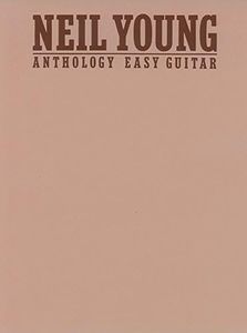 Neil Young -- Anthology: Easy Guitar