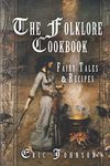 The Folklore Cookbook: Fairy Tales and Recipes