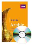 Talk Arabic(Book/CD Pack): The ideal Arabic course for absolute beginners