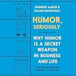 Humor, Seriously: Why Humor Is a Se