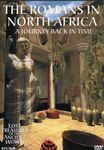 Lost Treasures of the Ancient World: The Romans in North Africa - A Journey Back in Time;Lost Treasures of the Ancient World