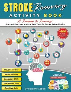 Stroke Recovery Activity Book - A Roadmap to Recovery + 100 Practical Exercises Best Tools for Stroke Rehabilitation, Brain Injury and Aphasia VOLUME ... Tools, Stroke Patients workbook