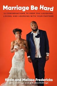 Marriage Be Hard: 12 Conversations to Keep You Laughing, Loving, and Learning with Your Partner