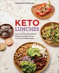 Keto Lunches: Grab-and-Go, Make-Ahead Recipes for High-Power Low-Carb Midday Meals