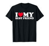 I Love My Best Friend T-Shirt