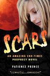 Scars: An Amazing End-Times Prophecy Novel