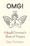 OMG!: A Bad Christian's Book of Prayers