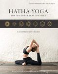 Hatha Yoga for Teachers and Practitioners: A Comprehensive Guide