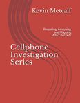 Cellphone Investigation Series: Preparing, Analyzing, and Mapping AT&T Records