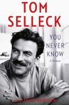 You Never Know: The new 2024 memoir from the beloved Hollywood actor and star of Magnum P.I.