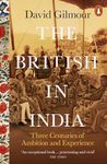 The British in India: Three Centuries of Ambition and Experience [Paperback] Gilmour, David