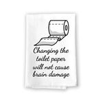 Honey Dew Gifts, Changing The Toilet Paper Will Not Cause Brain Damage, Funny Farmhouse Bathroom Towel, Flour Sack, Highly Absorbent Multi-Purpose Hand Towels, 10351