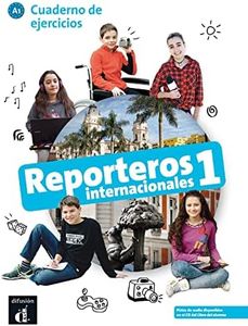 Reporteros Internacionales 1 Cuaderno de ejercicios: Reporteros Internacionales 1 Cuaderno de ejercicios
