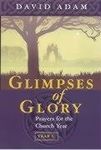 Glimpses of Glory: Prayers for the Church Year C