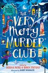 The Very Merry Murder Club: A wintery collection of new mystery fiction for children edited by Serena Patel and Robin Stevens for 2021. The perfect Christmas gift!