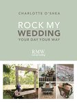 Rock My Wedding: Your Day Your Way