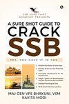 A SURE SHOT GUIDE TO CRACK SSB : YES, YOU HAVE IT IN YOU