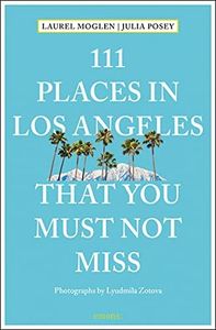 111 Places in Los Angeles That You Must Not Miss (111 Places in .... That You Must Not Miss)