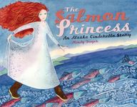 The Salmon Princess: An Alaska Cind