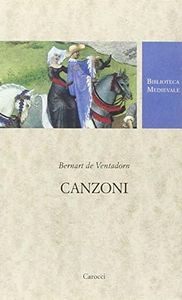 Canzoni. Testo occitano a fronte. Ediz. critica